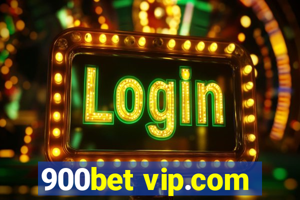 900bet vip.com