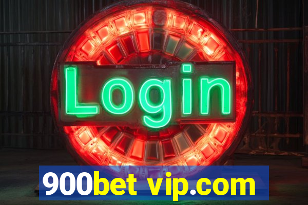 900bet vip.com