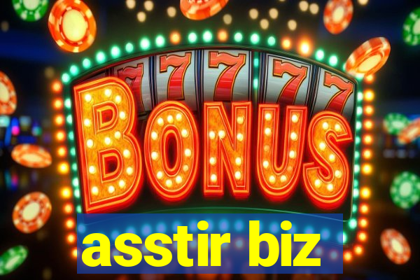 asstir biz