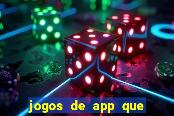 jogos de app que ganha dinheiro