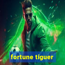 fortune tiguer