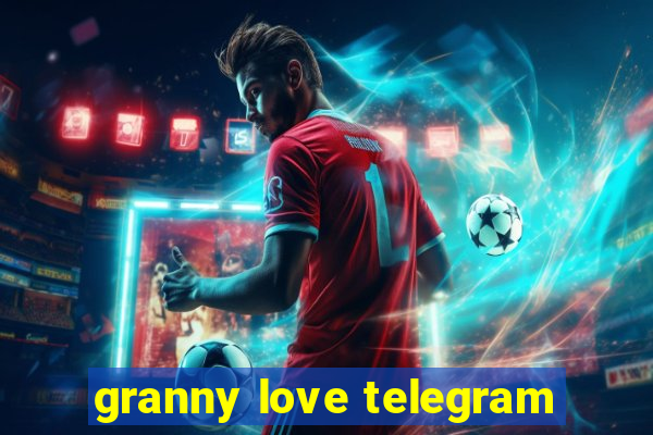 granny love telegram