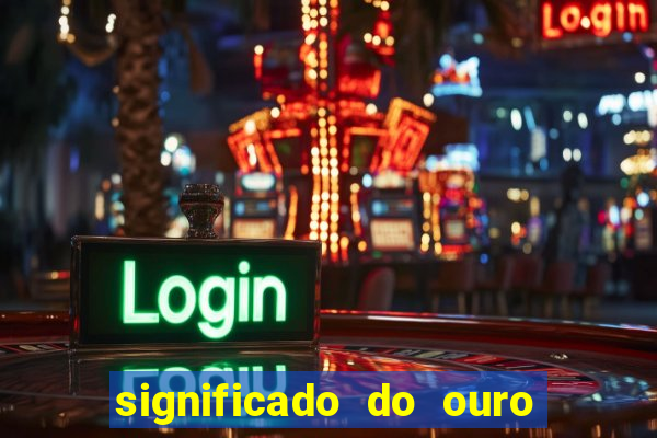 significado do ouro no mundo espiritual