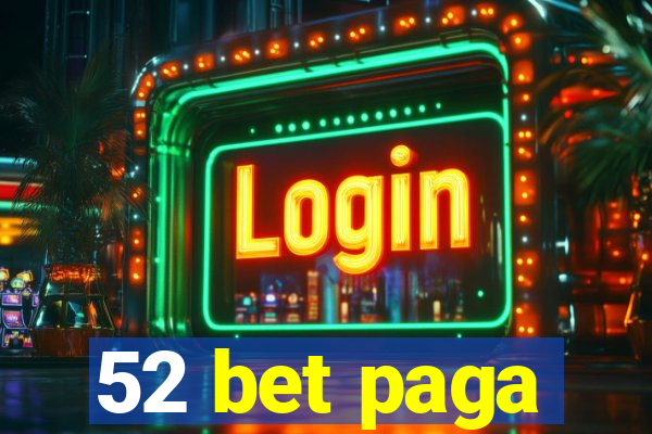 52 bet paga