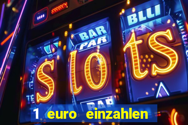 1 euro einzahlen casino 2022