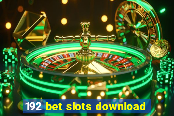 192 bet slots download