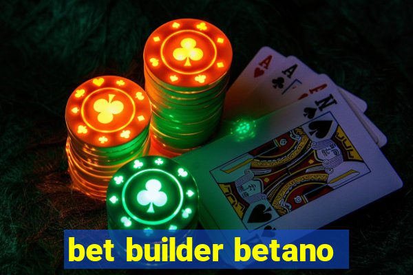 bet builder betano