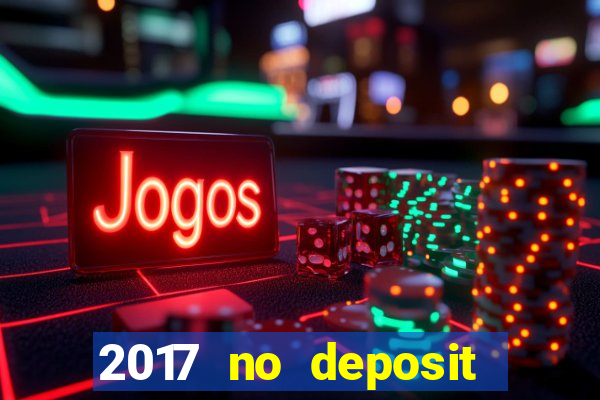 2017 no deposit bonus casino