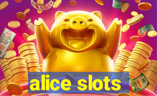 alice slots