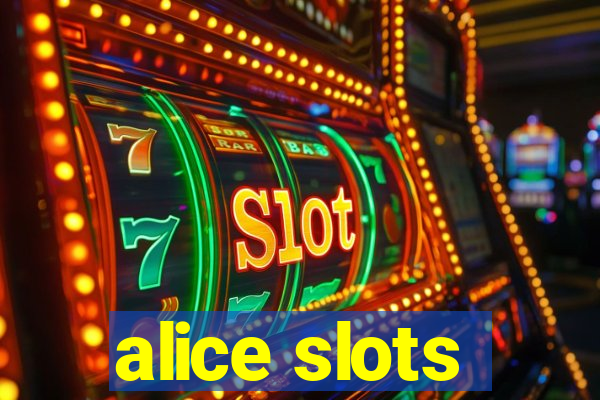 alice slots