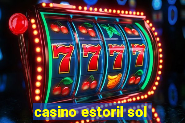 casino estoril sol