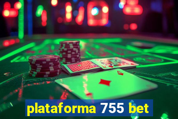 plataforma 755 bet