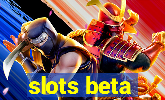 slots beta