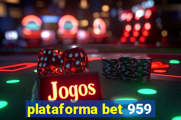 plataforma bet 959