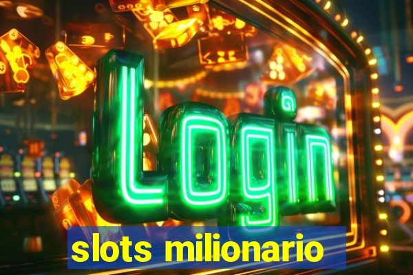 slots milionario