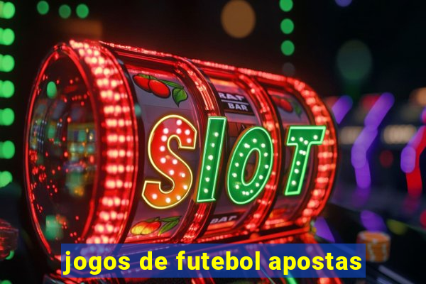 jogos de futebol apostas