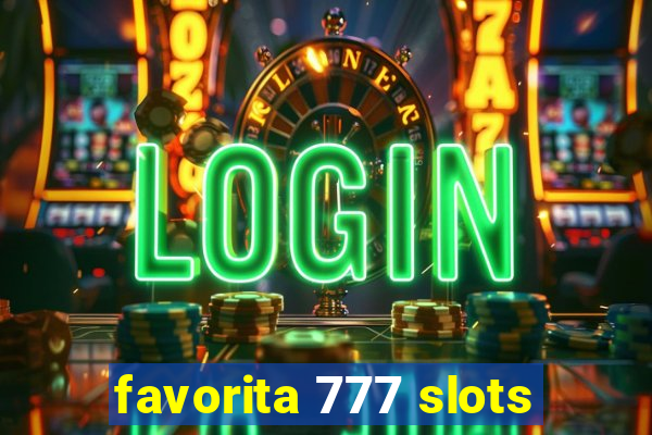 favorita 777 slots