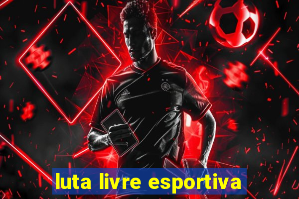 luta livre esportiva