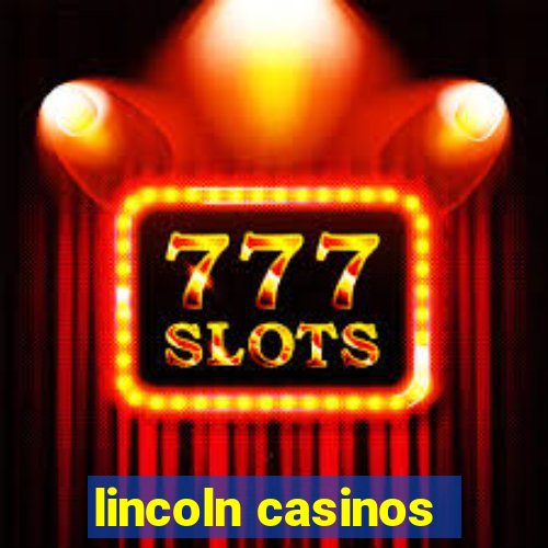 lincoln casinos