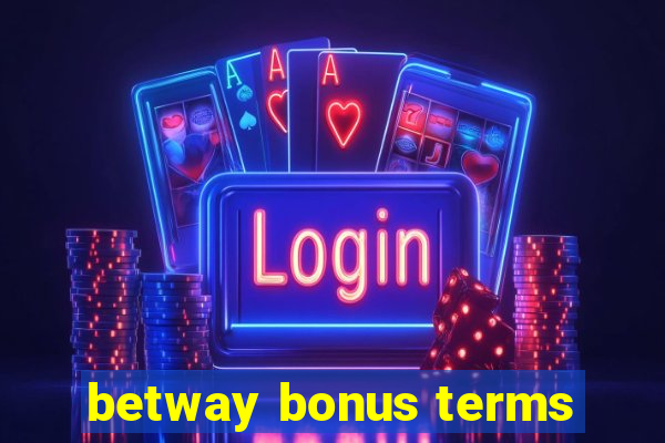 betway bonus terms