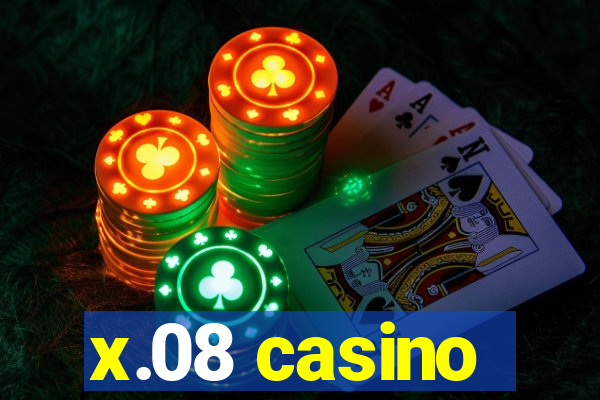 x.08 casino