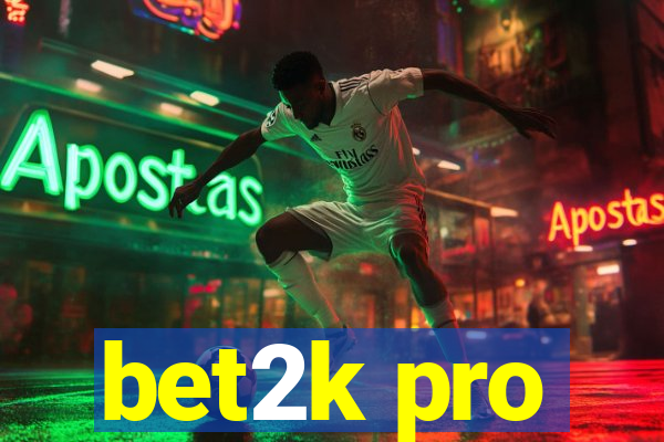 bet2k pro