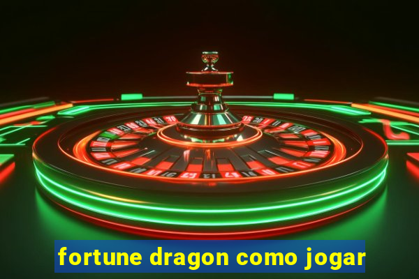 fortune dragon como jogar