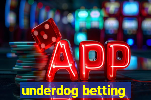 underdog betting