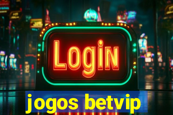 jogos betvip