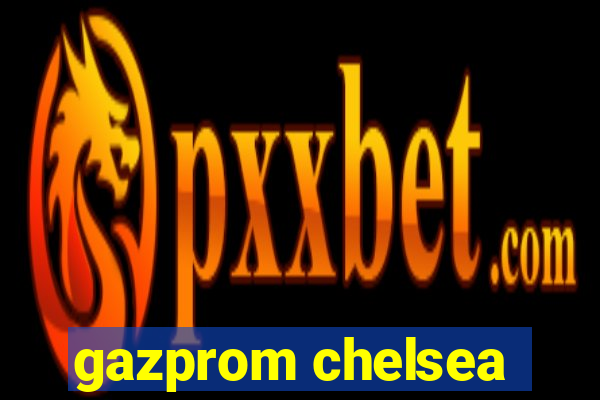 gazprom chelsea