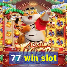 77 win slot