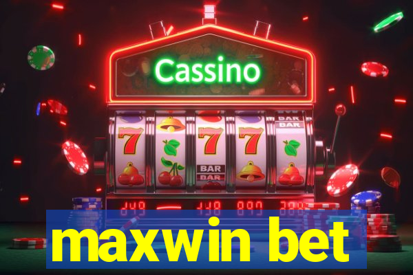 maxwin bet