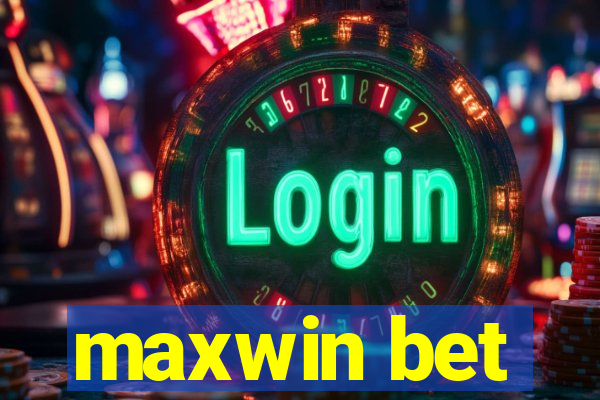 maxwin bet