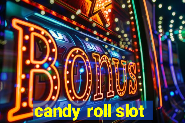 candy roll slot