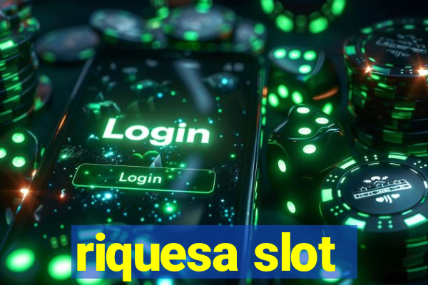 riquesa slot