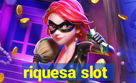 riquesa slot