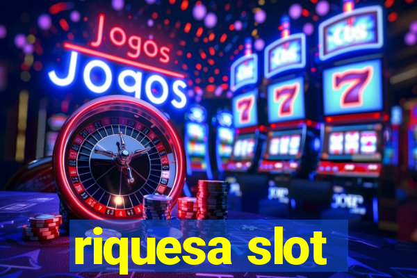 riquesa slot