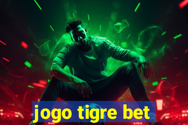 jogo tigre bet