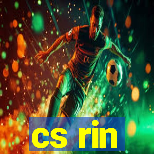 cs rin