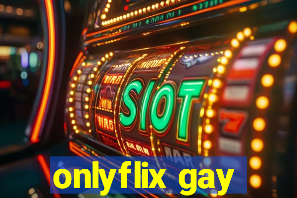 onlyflix gay