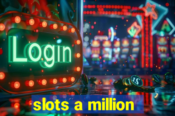 slots a million