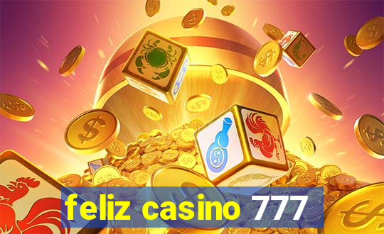 feliz casino 777