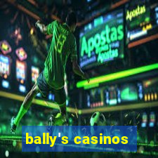 bally's casinos