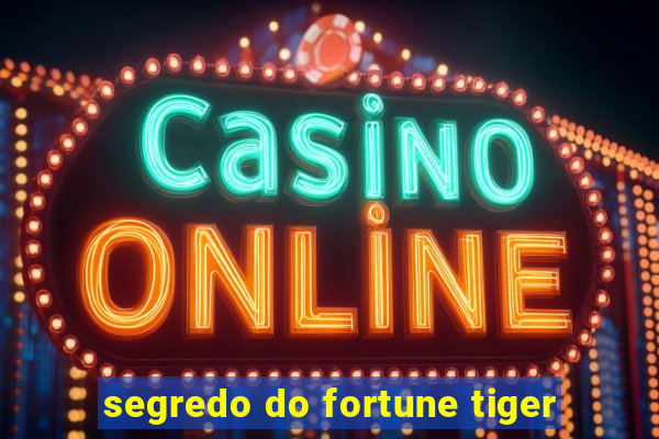 segredo do fortune tiger