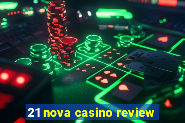 21 nova casino review