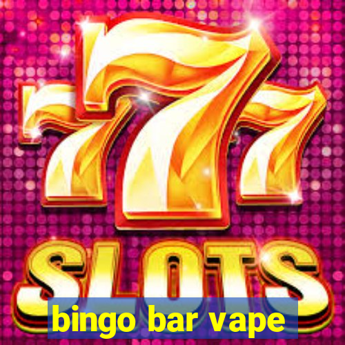 bingo bar vape