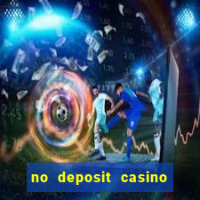 no deposit casino bonus new