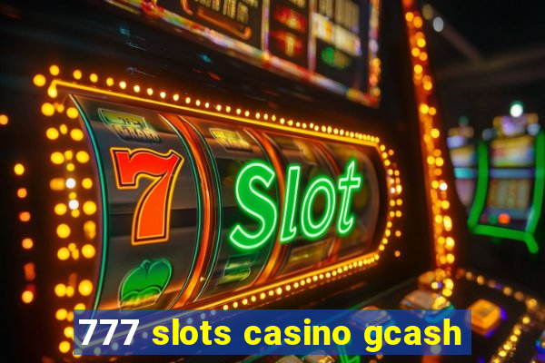 777 slots casino gcash