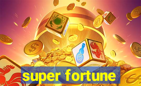 super fortune