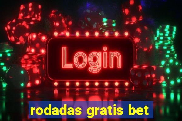 rodadas gratis bet